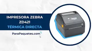 Impresora Zebra ZD421 - Térmica Directa
