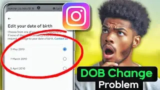 Instagram date of birth change problem, Please contact us to request a chance to you date of birth