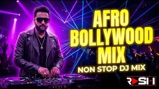 Bollywood Afro House Mashup Non-Stop  DJ RASH Ultimate Desi Groove with Arabic Mix