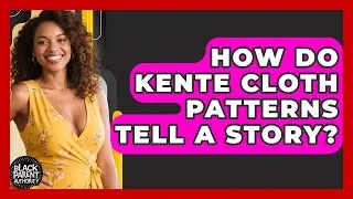 How Do Kente Cloth Patterns Tell A Story? - Black Parent Authority