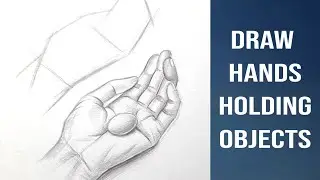 How to Sketch a Hand Holding Object - Step By Step Tutorial | Hand Drawing Pencil For Beginners