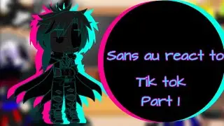 ||Sans au react to Tik tok||[part 1]||gacha club||