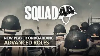 Squad 44 - New Player Onboarding - Advanced Roles