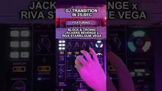 How to DJ Transition in 25-Sec: Block & Crown / Jackers Revenge and Riva Starr / Louie Vega