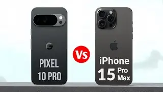 Google Pixel 10 Pro Vs iPhone 15 Pro Max - Full Comparison | Which One is Best?