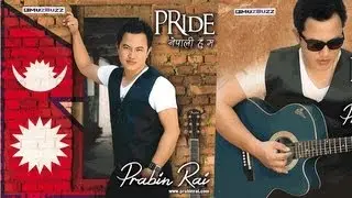 Prabin Rai's PRIDE-Nepali Hun Ma:2013(Tracks Collection)