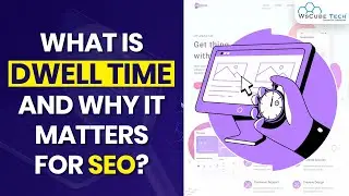 Understanding Dwell Time and Its Role in SEO Rankings | SEO Tutorial