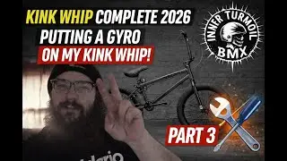 KINK WHIP COMPLETE 2026 — Putting A Gyro On My Kink Whip! (INNER TURMOIL BMX)