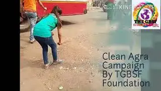 Clean Agra Campaign | The Great Bhagat Singh Foundation || Swachh Bharat  स्वच्छ भारत | Latest Video