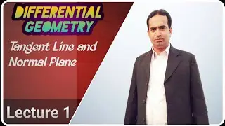 Tangent Line And Normal Plane | Lecture 1 | Differential Geometry | Urdu/Hindi