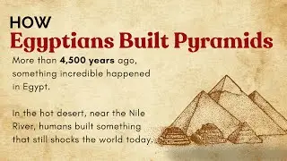 How Did Ancient Egyptians Build the Pyramids? | True Story