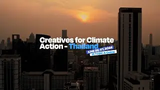 Creatives for Climate Action - Thailand (CCAT): Short film
