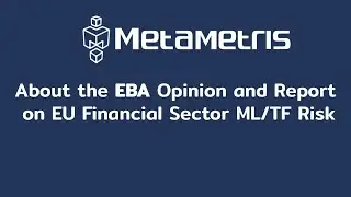 About the EBA Opinion and Report on EU Financial Sector ML/TF Risk
