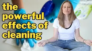 The POWERFUL Effects Of Cleaning (You Will LOVE CLEANING After Watching This)