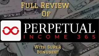 Perpetual Income 365 Review plus Super Bonuses