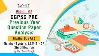 CGPSC GS-2 : Previous year Paper Analysis (CSAT_Maths(P-1))Number System,LCM,HCF, Simplification
