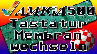 #1495 Hardware Special: Amiga 500 Tastatur Membran tauschen