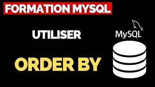Utiliser la Commande ORDER BY pour Trier en SQL | Formation MySQL