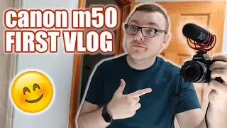 Canon EOS M50 Mirrorless Video Creator Kit - First Vlog