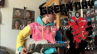 Meet me on the roof ( Green Day ) Guitar Cover