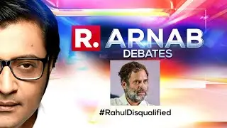 Arnab's Debate: Rahul Gandhi disqualified as Lok Sabha MP. How will it impact 2024?