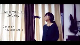 Wild World | Mr. Big / Cat Stevens | Cover by Raveena Arora