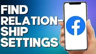 How to Find Relationship Settings on Facebook Mobile App