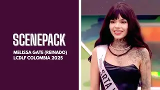 Melissa Gate (Señorita Venenosa) - Reinado - LCDLFC 2025 | Scenepack | 1080p 60FPS