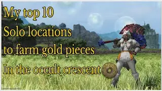 My top 10 places to farm gold pieces in occult crescent