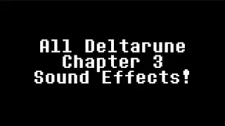 ALL Deltarune Chapter 3 Sound Effects!