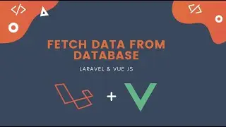 CRUD Tutorial #5 - Fetch Data from Database with Vue and Laravel | Vue Js | Laravel