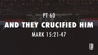 AND THEY CRUCIFIED HIM: Mark 15:15-47 (Good Friday 2017)