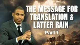 The Latter Rain & Translation_ Which SDA&rsquo;s Will Experience This? Part 1 