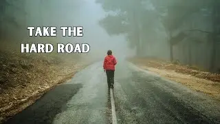Take the hard road | motivational speech|