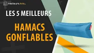 ⭐️ MEILLEUR HAMAC GONFLABLE - Comparatif 2023