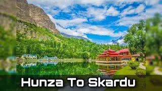 5th Day | Hunza To Skurdu | 10 Muharum-Ul-Haram | Half Rest Day