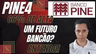 PINE4- Banco Pine pode voltar aos R$6. Entenda!