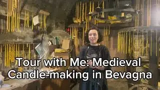 Tour With Me: Medieval Candle-making in Bevagna