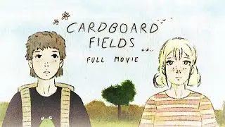 Cardboard Fields (Full Movie)