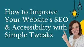 How to Improve Your Website&rsquo;s SEO and Accessibility with Simple Tweaks