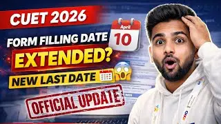 CUET 2026 Form Filling Date Extended? 😱 | New Last Date & Official Update