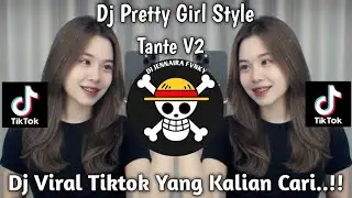 DJ PRETTY GIRL STYLE TANTE V2 SOUND VIRAL TIKTOK TERBARU 2025 YANG KALIAN CARI CARI 