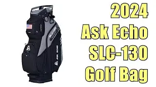 Ask Echo SLC 130 golf bag the best golf cart bag in 2025 cart bag unboxing  review ask echo