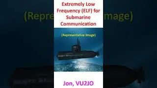 Extremely Low Frequency (ELF) for Submarine Communicatation