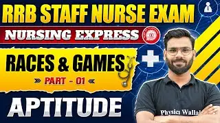 Races and Games | Aptitude | Part-1 | RRB Staff Nurse Exam 2024 | Nursing Express Series
