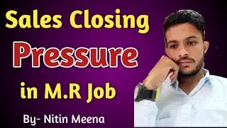 Sale Pressure in Mr job |Closing pressure | How to increase sale in pharma | medical Representatives