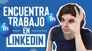 ¿Cómo ENCONTRAR TRABAJO en LINKEDIN? | GUÍA y TUTORIAL paso a paso【2022】👨🏻‍💻