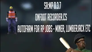 [ SAMP 0.3.7 ] Walk Recorder.cs [AUTOFARM for RP Jobs like Miner, Lumberjack, etc]