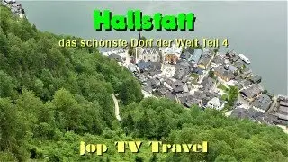 Rundgang durch Hallstatt das sch&ouml;nste Dorf der Welt Teil 4 (Ober&ouml;sterreich) &Ouml;sterreich jop TV Travel