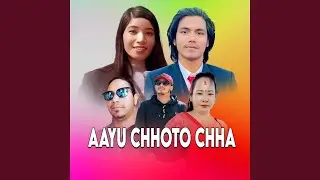 AAYU CHHOTO CHHA